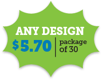 Any Design $5.70 for a Package of 30