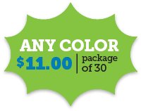 Any Color $11.00 per package of 30
